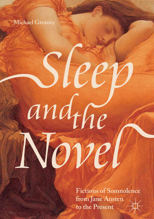 Book cover of Sleep and the Novel: Fictions Of Somnolence From Jane Austen To The Present