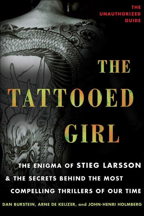 Book cover of The Tattooed Girl: The Enigma of Stieg Larsson & the Secrets Behind the Most Compelling Thrillers of Our Time