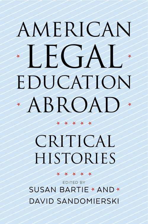 Book cover of American Legal Education Abroad: Critical Histories