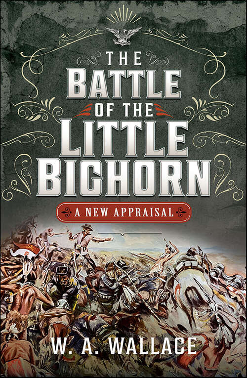 Book cover of The Battle of the Little Bighorn: A New Appraisal