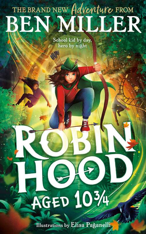 Book cover of Robin Hood Aged 10 3/4: The brand new adventure from the author of smash hit The Day I Fell Into a Fairytale