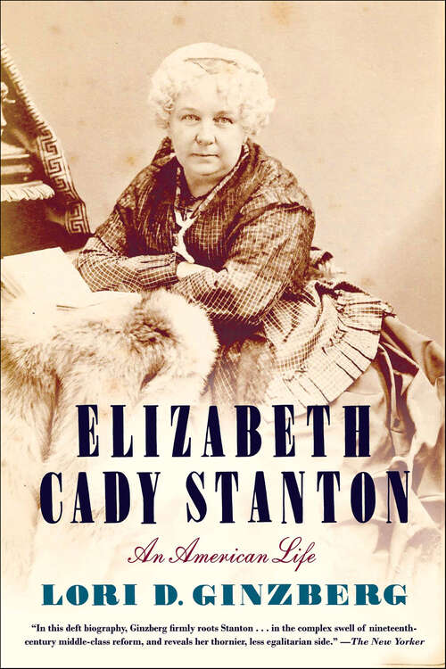 Book cover of Elizabeth Cady Stanton: An American Life