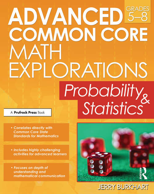 Book cover of Advanced Common Core Math Explorations: Probability and Statistics (Grades 5-8)