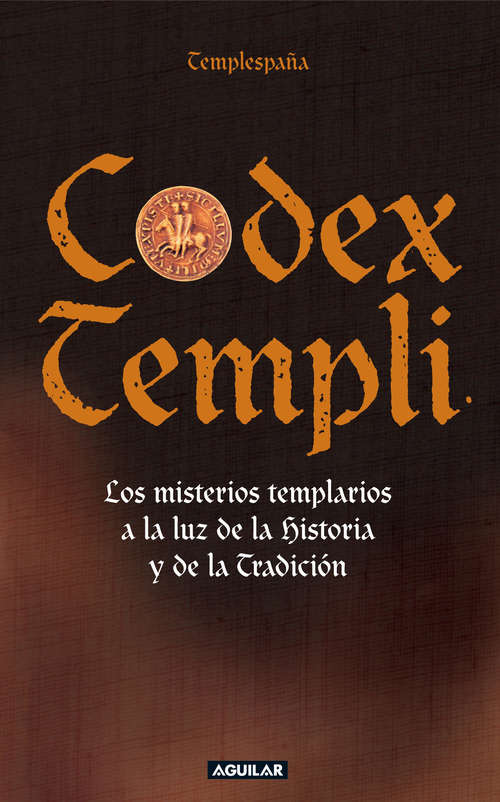 Book cover of Codex Templi: Los misterios templarios a la luz de la historia y de la tradicción