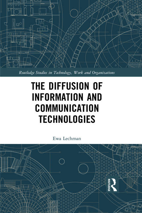 Book cover of The Diffusion of Information and Communication Technologies (Routledge Studies in Technology, Work and Organizations)