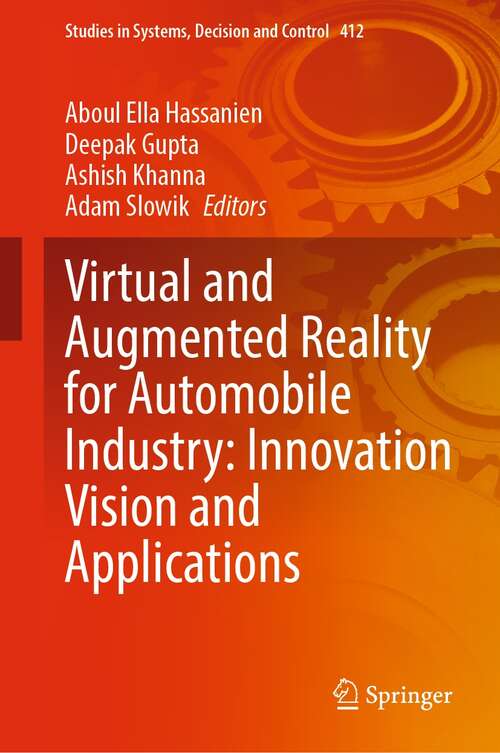 Book cover of Virtual and Augmented Reality for Automobile Industry: Innovation Vision and Applications (1st ed. 2022) (Studies in Systems, Decision and Control #412)