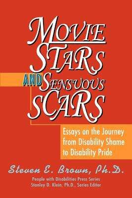 Book cover of Movie Stars and Sensuous Scars: Essays on the Journey from Disability Shame to Disability Pride