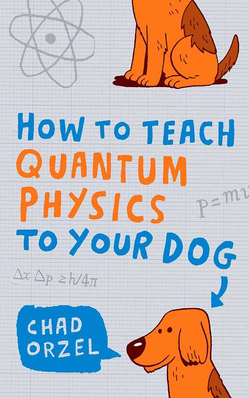 Book cover of How to Teach Quantum Physics to Your Dog