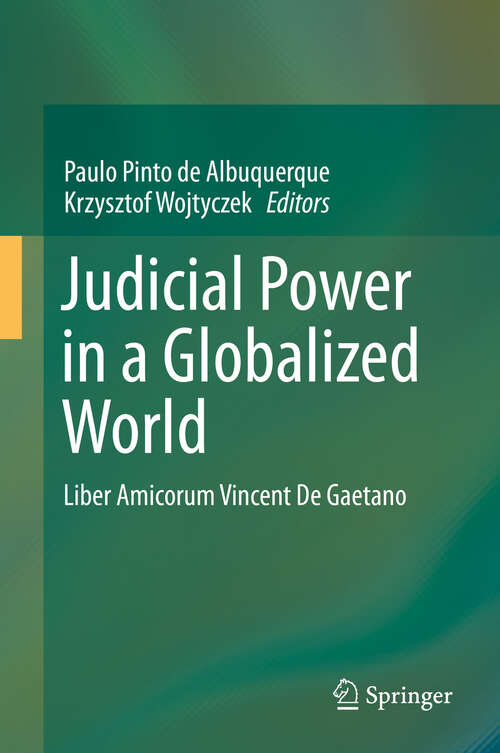 Book cover of Judicial Power in a Globalized World: Liber Amicorum Vincent De Gaetano (1st ed. 2019)