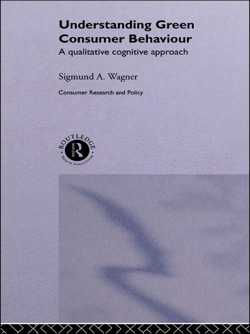 Book cover of Understanding Green Consumer Behaviour: A Qualitative Cognitive Approach (Routledge Studies in Consumer Research)