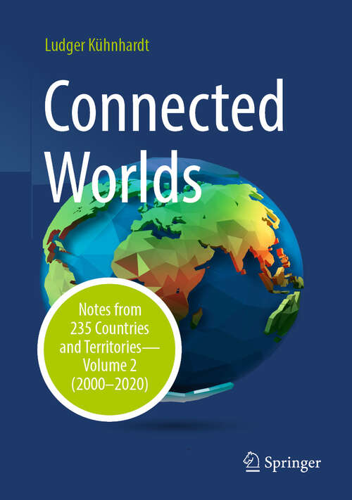 Book cover of Connected Worlds: Notes from 235 Countries and Territories - Volume 2 (2000-2020) (2024)