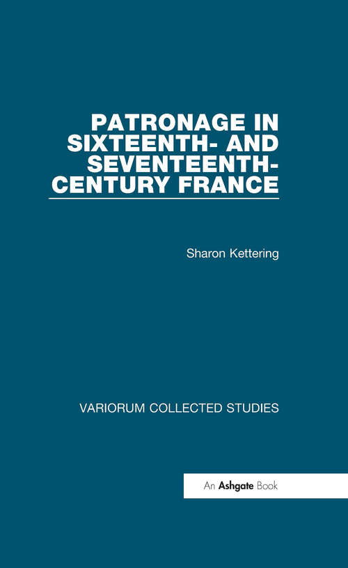 Book cover of Patronage in Sixteenth- and Seventeenth-Century France (Variorum Collected Studies)