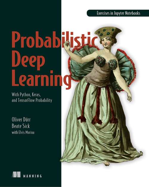 Book cover of Probabilistic Deep Learning: With Python, Keras and TensorFlow Probability