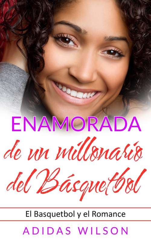 Book cover of Enamorada de un millonario del Básquetbol: El Basquetbol y el Romance