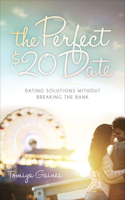 Book cover of The Perfect $20 Date: Dating Solutions Without Breaking the Bank