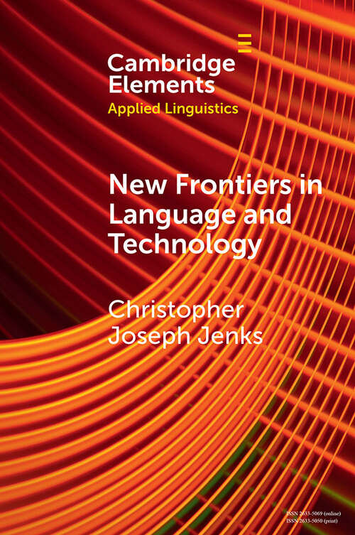 Book cover of New Frontiers in Language and Technology (Elements in Applied Linguistics)