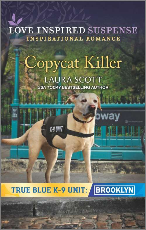 Book cover of Copycat Killer: True Blue K-9 Unit: Brooklyn (Original) (True Blue K-9 Unit: Brooklyn #1)