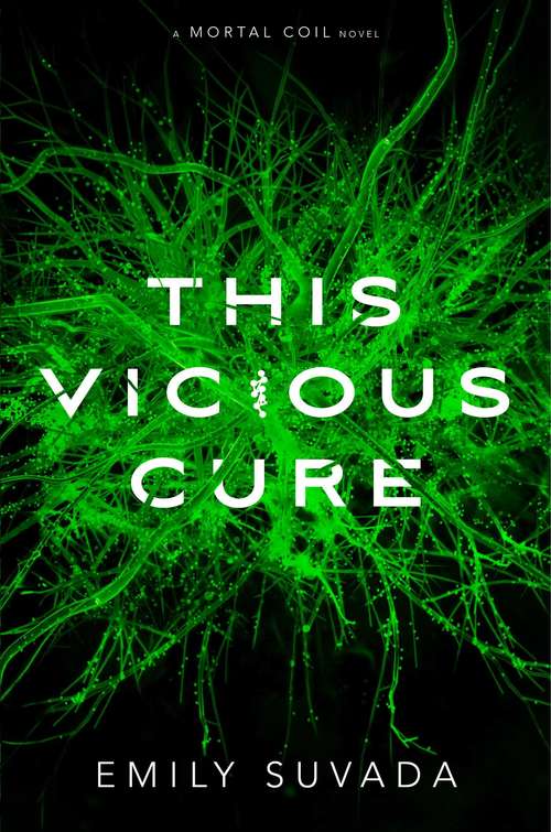 Book cover of This Vicious Cure: This Mortal Coil; This Cruel Design; This Vicious Cure (Mortal Coil)