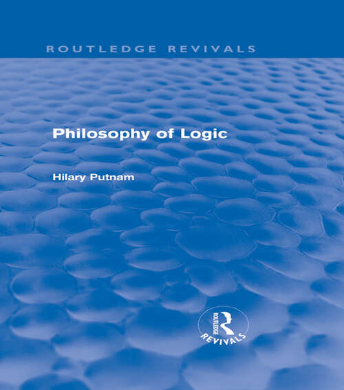 Book cover of Philosophy of Logic (Routledge Revivals)