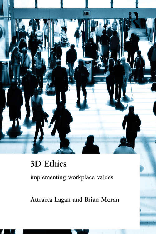 Book cover of Three Dimensional Ethics: Implementing Workplace Values