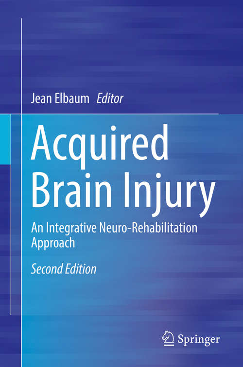 Book cover of Acquired Brain Injury: An Integrative Neuro-Rehabilitation Approach (2nd ed. 2019)