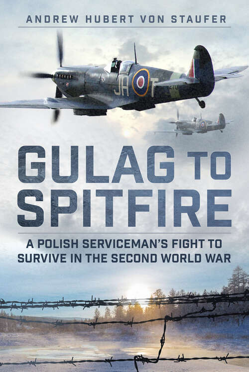 Book cover of Gulag to Spitfire: A Polish Serviceman's Fight to Survive in the Second World War