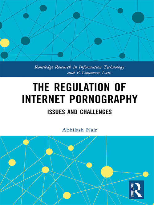 Book cover of The Regulation of Internet Pornography: Issues and Challenges (Routledge Research in Information Technology and E-Commerce Law)
