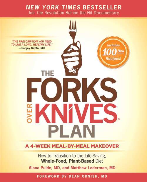 Book cover of The Forks Over Knives Plan: How to Transition to the Life-Saving, Whole-Food, Plant-Based Diet (Forks Over Knives)