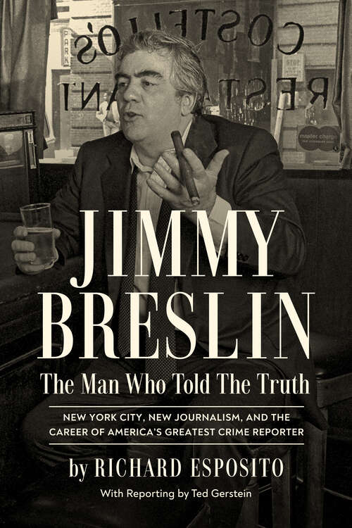 Book cover of Jimmy Breslin: The Man Who Told the Truth