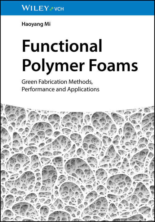 Book cover of Functional Polymer Foams: Green Fabrication Methods, Performance and Applications