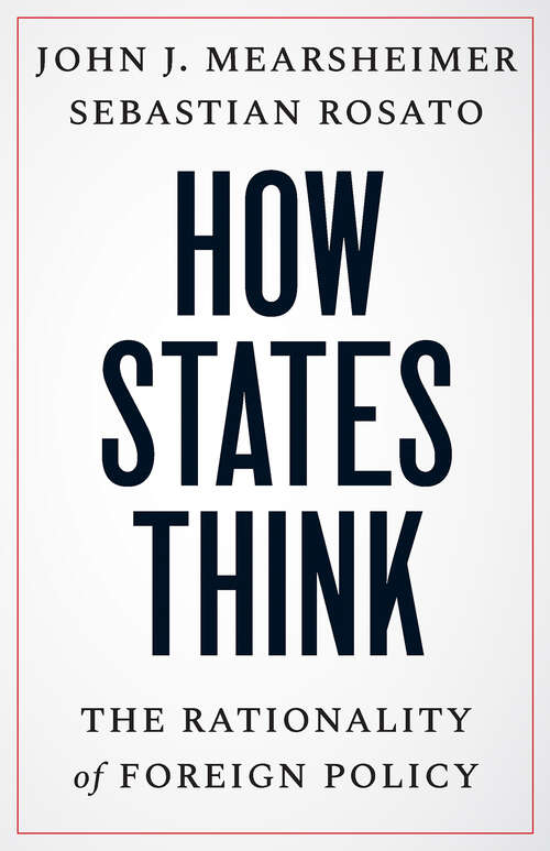 Book cover of How States Think: The Rationality of Foreign Policy