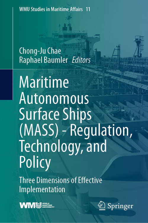 Book cover of Maritime Autonomous Surface Ships: Three Dimensions of Effective Implementation (WMU Studies in Maritime Affairs #11)