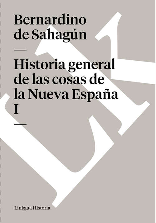 Book cover of Historia general de las cosas de la Nueva España I