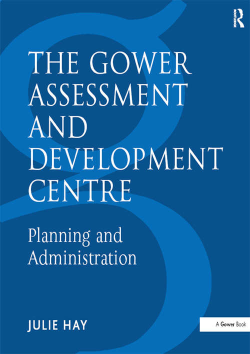 Book cover of The Gower Assessment and Development Centre: Planning and Administration