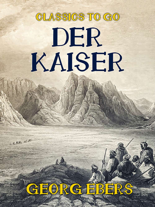 Book cover of Der Kaiser: Roman, Volume 2 (Classics To Go)