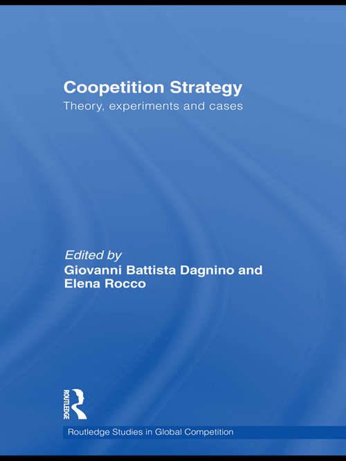 Book cover of Coopetition Strategy: Theory, experiments and cases (Routledge Studies in Global Competition)