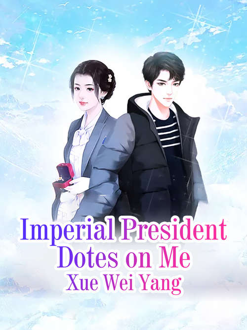 Book cover of Imperial President Dotes on Me: Volume 1 (Volume 1 #1)