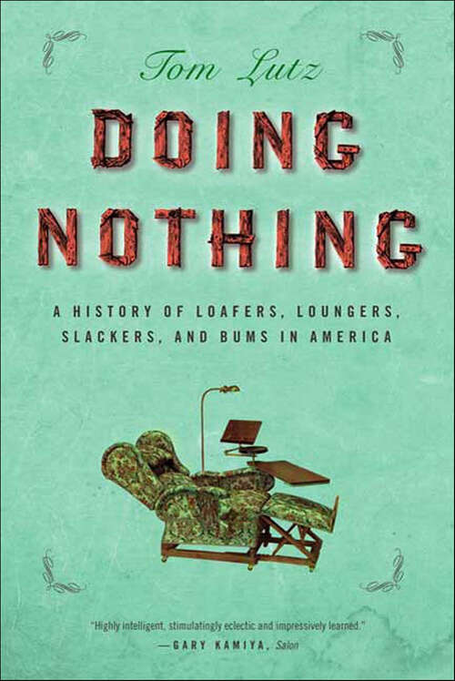 Book cover of Doing Nothing: A History of Loafers, Loungers, Slackers, and Bums in America