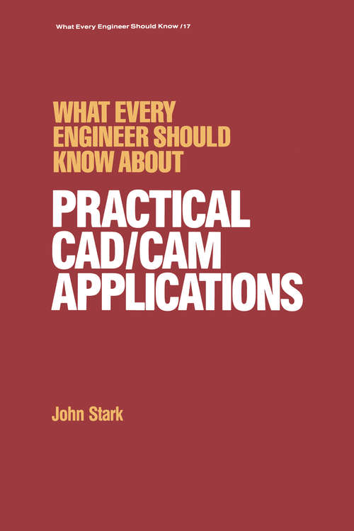 Book cover of What Every Engineer Should Know about Practical Cad/cam Applications