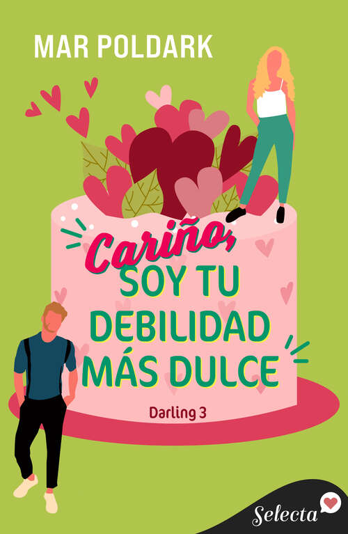 Book cover of Cariño, soy tu debilidad más dulce (Darling: Volumen 3)