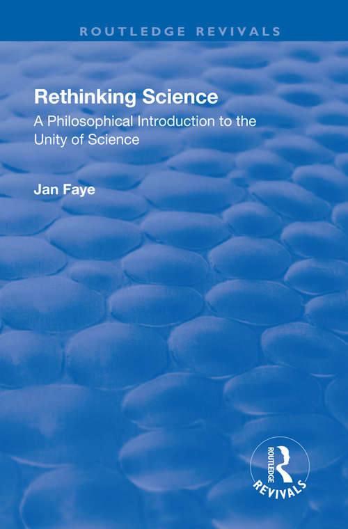 Book cover of Rethinking Science: A Philosophical Introduction to the Unity of Science (Ashgate New Critical Thinking In Philosophy Ser.)
