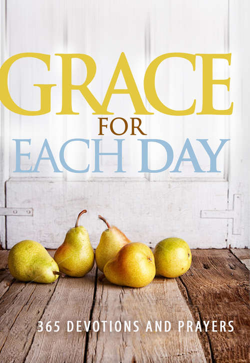 Book cover of Grace for Each Day: 365 Devotions and Prayers