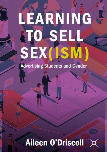Book cover of Learning to Sell Sex(ism): Advertising Students and Gender (1st ed. 2019)