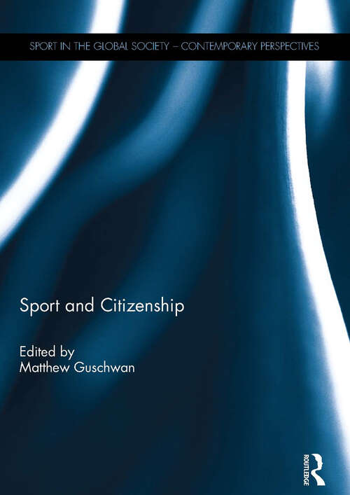 Book cover of Sport and Citizenship (Sport in the Global Society – Contemporary Perspectives)