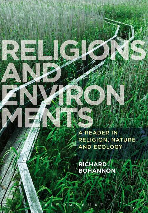 Book cover of Religions and Environments: A Reader in Religion, Nature and Ecology