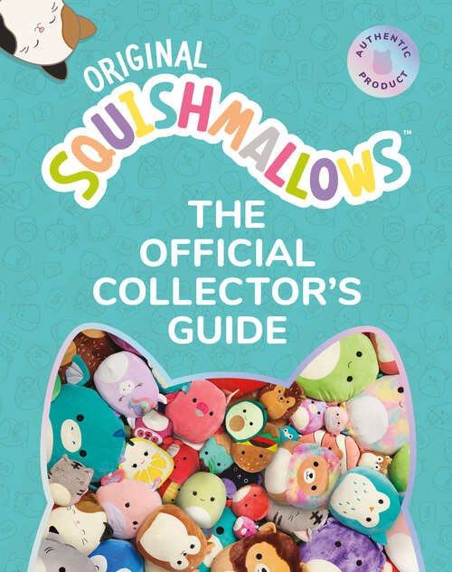 Book cover of Squishmallows: The Official Collector's Guide