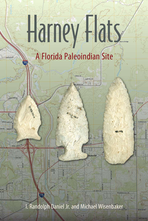 Book cover of Harney Flats: A Florida Paleoindian Site (Florida Museum of Natural History: Riple)