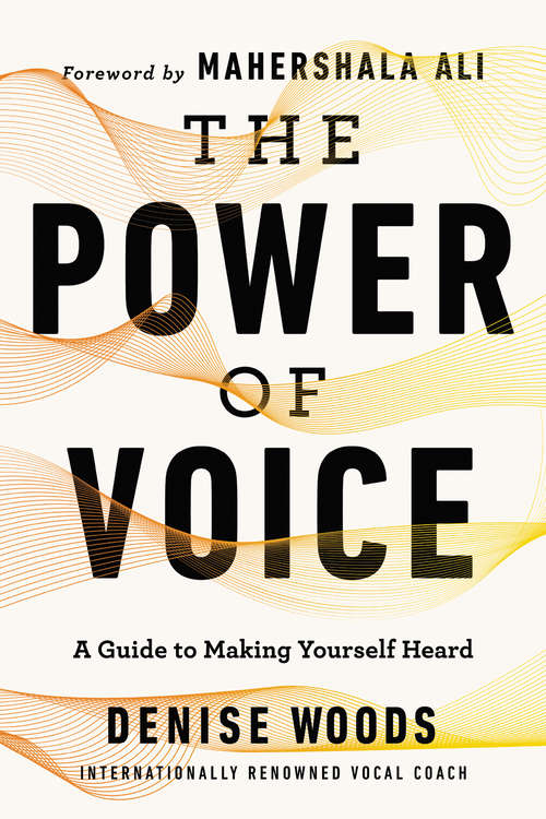 Book cover of The Power of Voice: A Guide to Making Yourself Heard