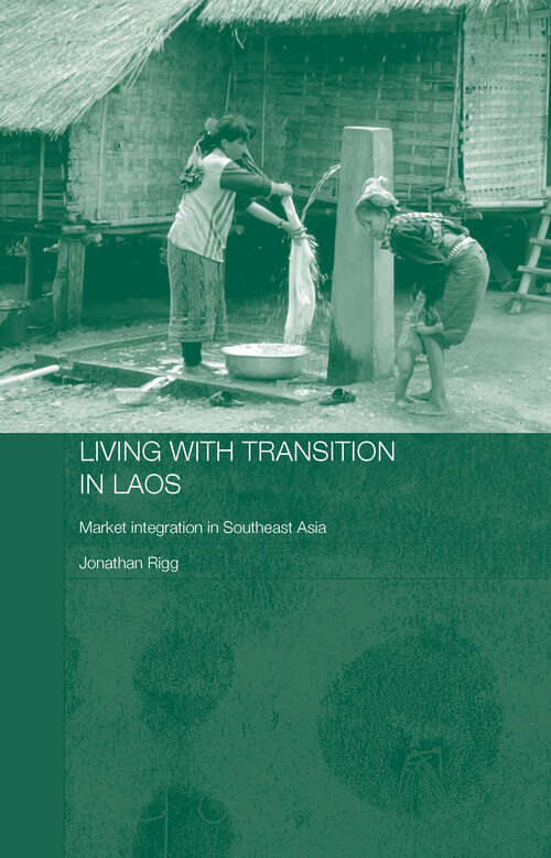 Book cover of Living with Transition in Laos: Market Intergration in Southeast Asia (Routledge Contemporary Southeast Asia Series: Vol. 5)