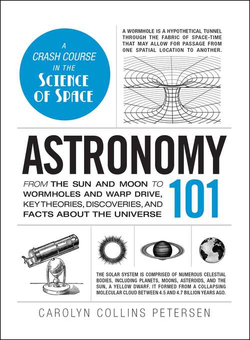 Book cover of Astronomy 101: From the Sun and Moon to Wormholes and Warp Drive, Key Theories, Discoveries, and Facts about the Universe (Adams 101)